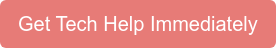 Get Tech Help Immediately
