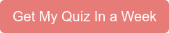 Get My Quiz In a Week