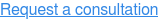 Request a consultation