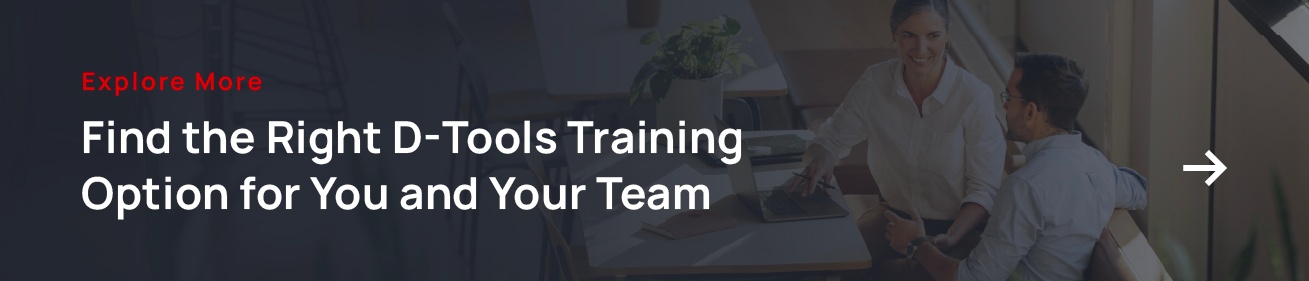 Click to Find the Right D-Tools Training Option for You and Your Team