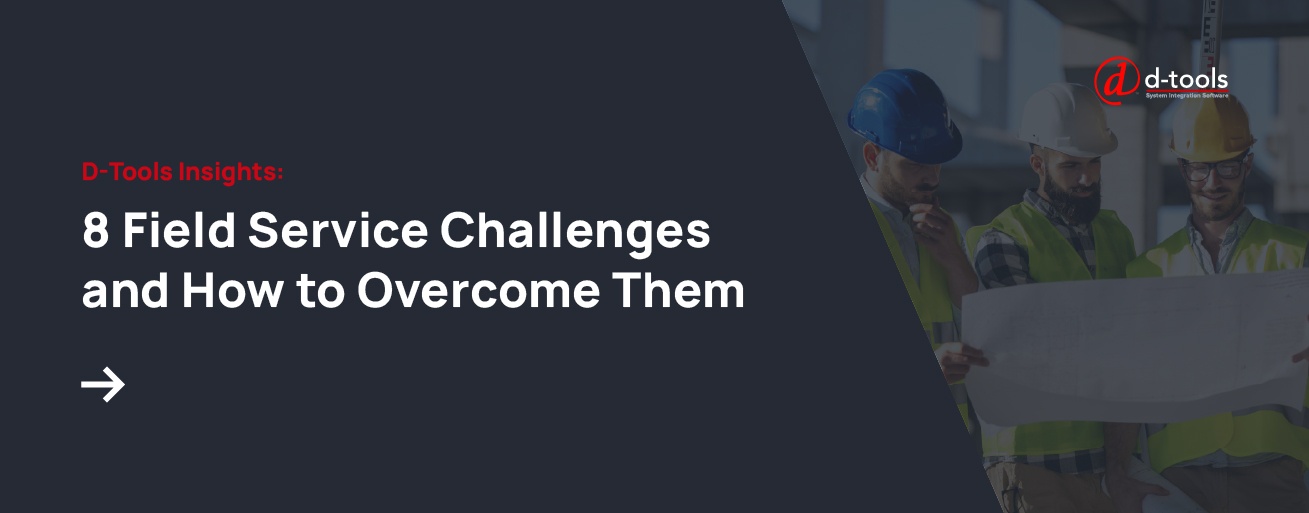 8 Field Service Challenges and How to Overcome Them - Related Read