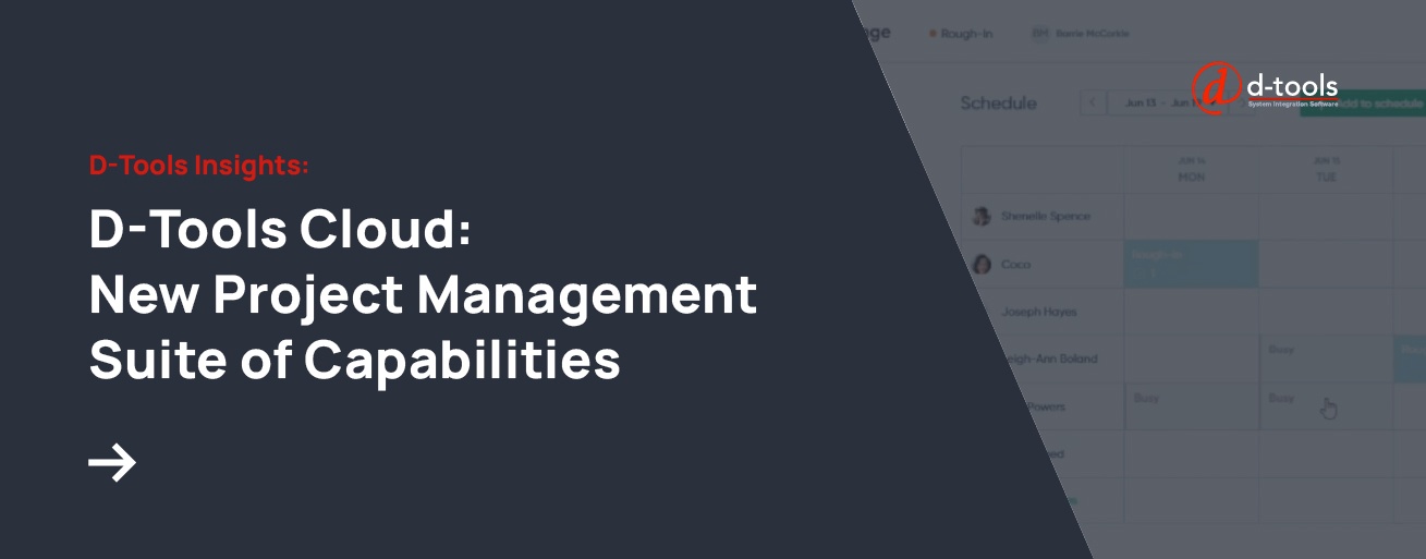 D-Tools Cloud: New Project Management Suite of Capabilities