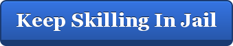 Keep Skilling In Jail