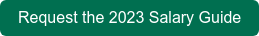 Request the 2023 Salary Guide