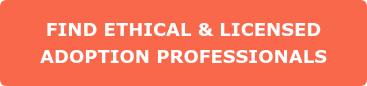 FIND ETHICAL & LICENSED ADOPTION PROFESSIONALS
