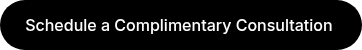Schedule a Complimentary Consultation&nbsp;