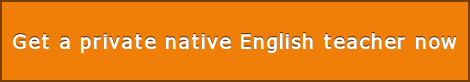 Get a private native English teacher now