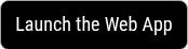 <p>Launch the Web App</p>