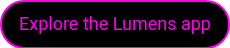 <p>Explore the Lumens app</p>