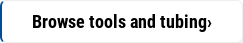 Browse tools and tubing›