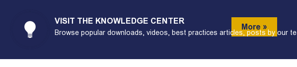 More »  Visit the Knowledge Center  Browse popular downloads, videos, best practices articles, posts by our team,  and more.