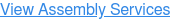 View Assembly Services
