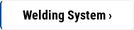 Welding System ›