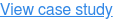 View case study