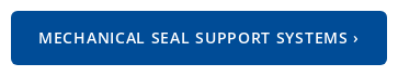 Mechanical Seal Support Systems ›