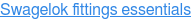 Swagelok fittings essentials