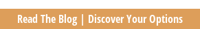 Read The Blog | Discover Your Options