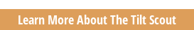 Learn More About The Tilt Scout