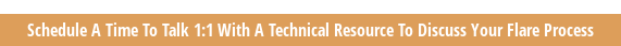 Schedule A Time To Talk 1:1 With A Technical Resource To Discuss Your Flare  Process