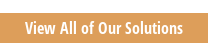 View All of Our Solutions